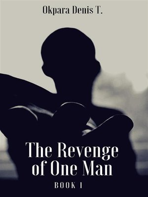 cover image of The Revenge of One Man